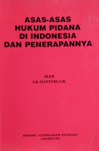 ASAS-ASAS HUKUM PIDANA DI INDONESIA DAN PENERAPANNYA
